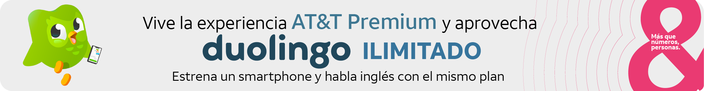 Vive la experiencia AT&T Premium y aprovecha Dualingo Ilimitado. Estrena un smartphone y habla inglés con el mismo plan